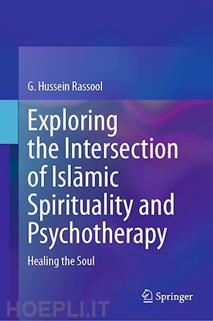 rassool g. hussein - exploring the intersection of islamic spirituality and psychotherapy