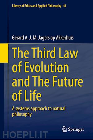 jagers op akkerhuis gerard a. j. m. - the third law of evolution and the future of life