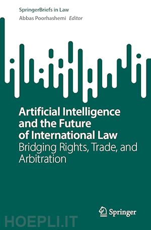 poorhashemi abbas (curatore) - artificial intelligence and the future of international law