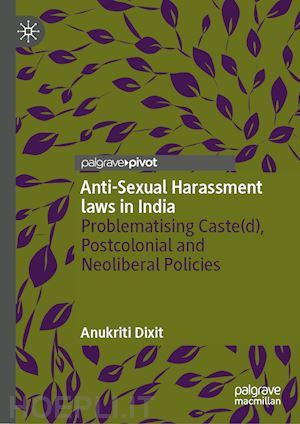 dixit anukriti - anti-sexual harassment laws in india