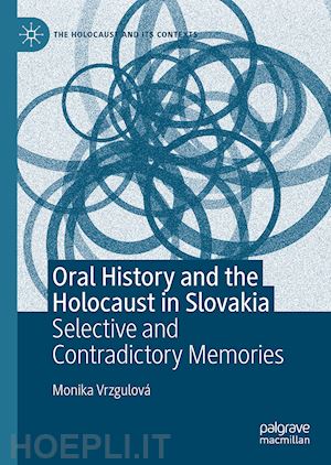 vrzgulová monika - oral history and the holocaust in slovakia