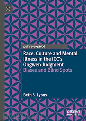 lyons beth s. - race, culture and mental illness in the international criminal court’s ongwen judgment: biases and blindspots