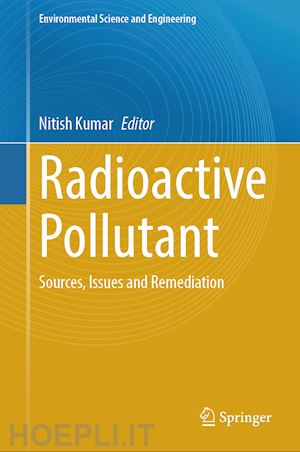 kumar nitish (curatore) - radioactive pollutant