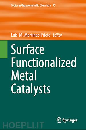 martínez-prieto luis m. (curatore) - surface functionalized metal catalysts