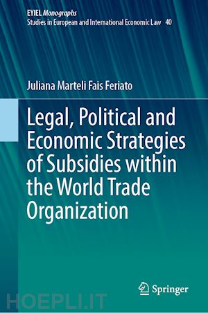 marteli fais feriato juliana - legal, political and economic strategies of subsidies within the world trade organization