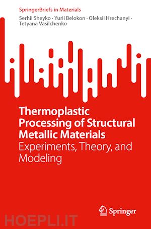 sheyko serhii; belokon yurii; hrechanyi oleksii; vasilchenko tetyana - thermoplastic processing of structural metallic materials