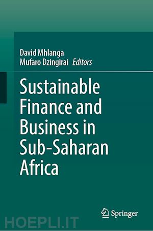 mhlanga david (curatore); dzingirai mufaro (curatore) - sustainable finance and business in sub-saharan africa