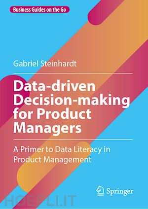 steinhardt gabriel - data-driven decision-making for product managers