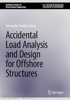 olsen alexander arnfinn - accidental load analysis and design for offshore structures