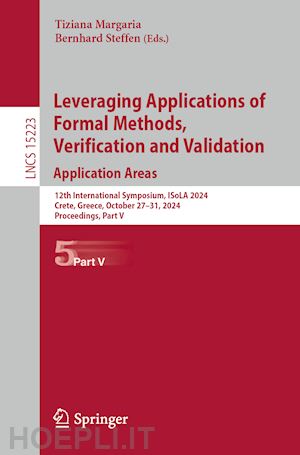 margaria tiziana (curatore); steffen bernhard (curatore) - leveraging applications of formal methods, verification and validation. application areas