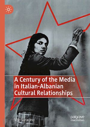 saracino vito - a century of the media in italian-albanian cultural relationships