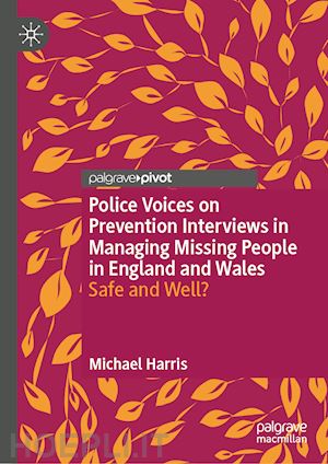 harris michael - police voices on prevention interviews in managing missing people in england and wales