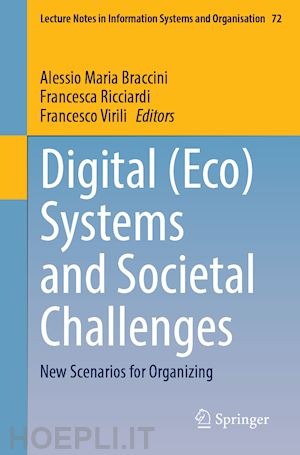 braccini alessio maria (curatore); ricciardi francesca (curatore); virili francesco (curatore) - digital (eco) systems and societal challenges