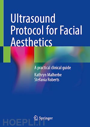 malherbe kathryn; roberts stefania - ultrasound protocol for facial aesthetics