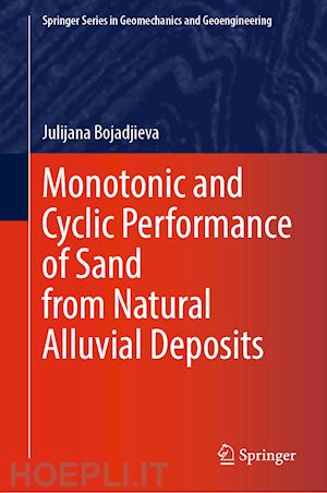 bojadjieva julijana - monotonic and cyclic performance of sand from natural alluvial deposits