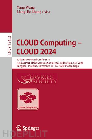 wang yang (curatore); zhang liang-jie (curatore) - cloud computing – cloud 2024