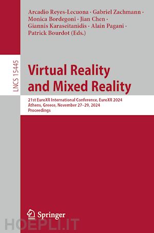 reyes-lecuona arcadio (curatore); zachmann gabriel (curatore); bordegoni monica (curatore); chen jian (curatore); karaseitanidis giannis (curatore); pagani alain (curatore); bourdot patrick (curatore) - virtual reality and mixed reality