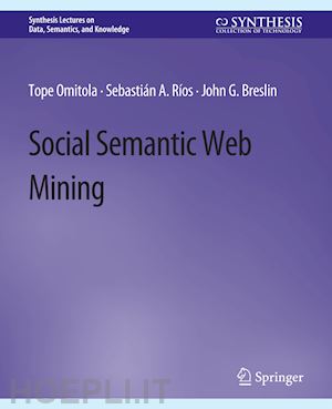 omitola tope; ríos sebastián a.; breslin john g. - social semantic web mining