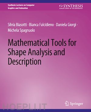 biasotti silvia; falcidieno bianca; giorgi daniela; spagnuolo michela - mathematical tools for shape analysis and description