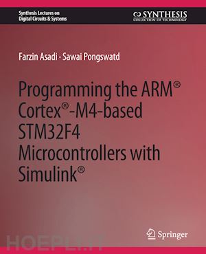 asadi farzin; pongswatd sawai - programming the arm® cortex®-m4-based stm32f4 microcontrollers with simulink®