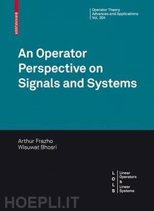 frazho arthur; bhosri wisuwat - an operator perspective on signals and systems