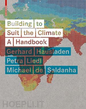 liedl petra; hausladen gerhard; saldanha michael - building to suit the climate – a handbook