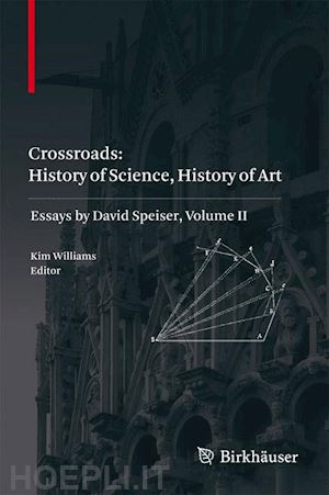 williams kim (curatore) - crossroads: history of science, history of art