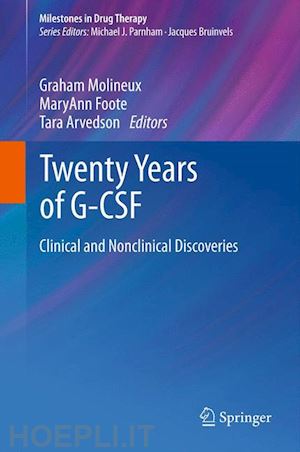 molineux graham (curatore); foote maryann (curatore); arvedson tara (curatore) - twenty years of g-csf