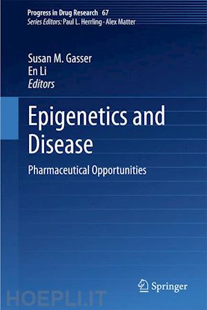 gasser susan m. (curatore); li en (curatore) - epigenetics and disease