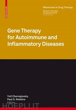 chernajovsky yuti (curatore); robbins paul d. (curatore) - gene therapy for autoimmune and inflammatory diseases