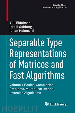 eidelman yuli; gohberg israel; haimovici iulian - separable type representations of matrices and fast algorithms