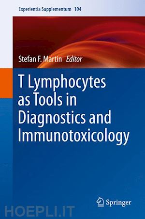 martin stefan f. (curatore) - t lymphocytes as tools in diagnostics and immunotoxicology