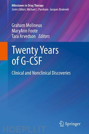 molineux graham (curatore); foote maryann (curatore); arvedson tara (curatore) - twenty years of g-csf