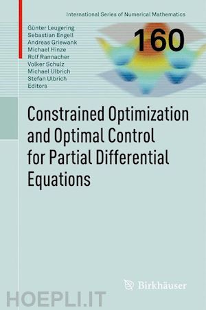 leugering günter (curatore); engell sebastian (curatore); griewank andreas (curatore); hinze michael (curatore); rannacher rolf (curatore); schulz volker (curatore); ulbrich michael (curatore); ulbrich stefan (curatore) - constrained optimization and optimal control for partial differential equations