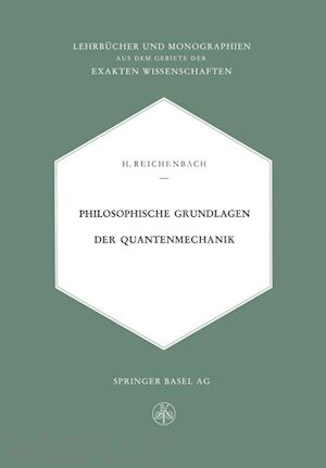 reichenbach hans - philosophische grundlagen der quantenmechanik
