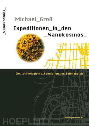 groß michael - expeditionen in den nanokosmos