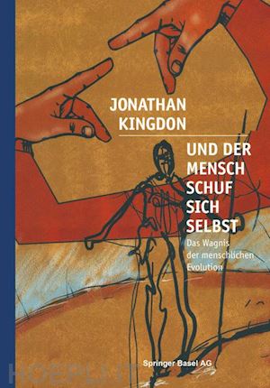 kingdon jonathan - und der mensch schuf sich selbst