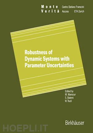 mansour mohamed (curatore); balemi silvano (curatore); truöl werner (curatore) - robustness of dynamic systems with parameter uncertainties