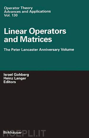 gohberg israel (curatore); langer heinz (curatore) - linear operators and matrices