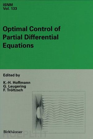 hoffmann karl-heinz (curatore); leugering günter (curatore); tröltzsch fredi (curatore) - optimal control of partial differential equations