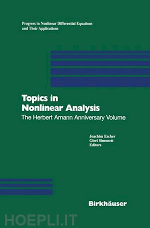 escher joachim (curatore); simonett gieri (curatore) - topics in nonlinear analysis