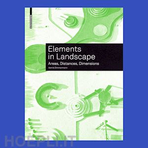 zimmermann astrid - elements in landscape – areas, distances, dimensions