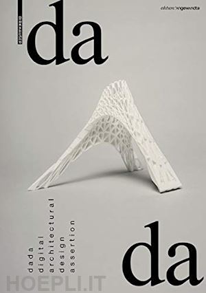 gheorghe andrei - dada – digital architectural design assertion