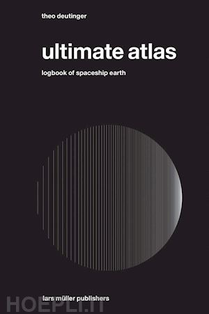 deutinger theo - ultimate atlas: logbook of spaceship earth