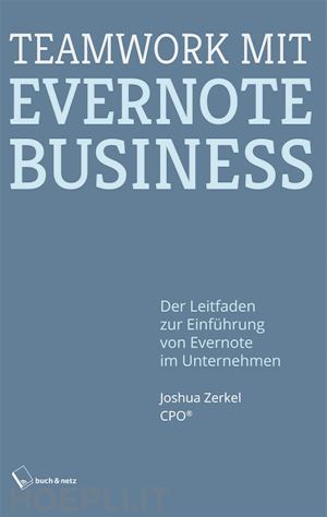 joshua zerkel - teamwork mit evernote business