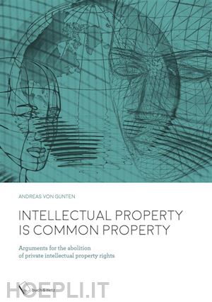 andreas von gunten - intellectual property is common property