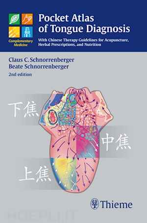 schnorrenberger claus c.; schnorrenberger beate - pocket atlas of tongue diagnosis – with chinese therapy guidelines for acupuncture, herbal prescriptions, and nutri