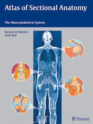 möller torsten bert; reif emil - atlas of sectional anatomy – the musculoskeletal system