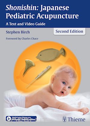 birch s - shonishin: japanese pediatric acupuncture – a text and video guide