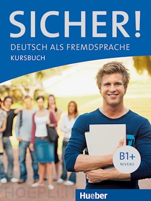 perlmann-balme michaela; schwalb susanne - sicher! b1+. kursbuch. per le scuole superiori. con espansione online. vol. 1